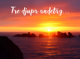 tre djupa andetag