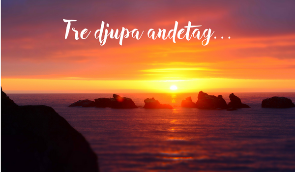 tre djupa andetag